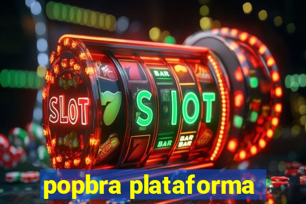popbra plataforma