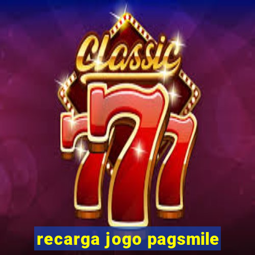 recarga jogo pagsmile