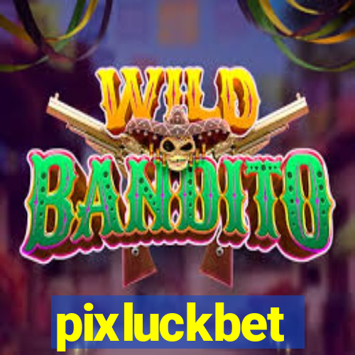 pixluckbet