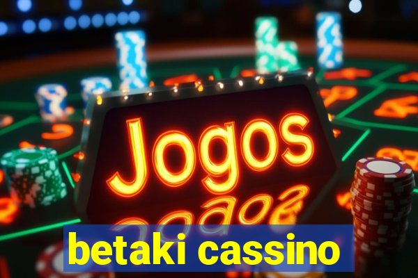 betaki cassino