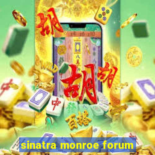 sinatra monroe forum