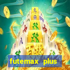 futemax plus futebol ao vivo