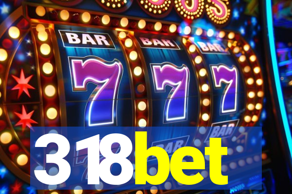 318bet
