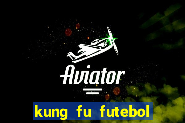 kung fu futebol clube download dublado
