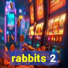 rabbits 2