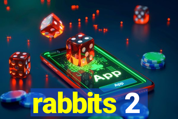 rabbits 2