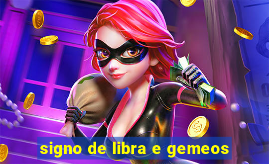 signo de libra e gemeos