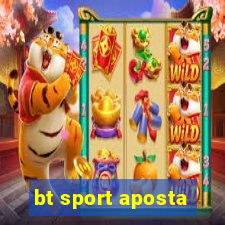 bt sport aposta