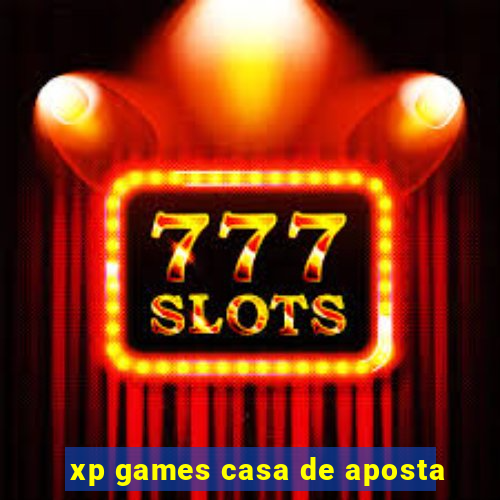 xp games casa de aposta
