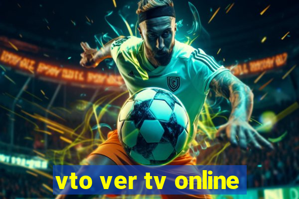 vto ver tv online