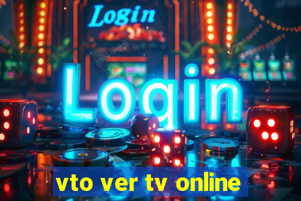 vto ver tv online