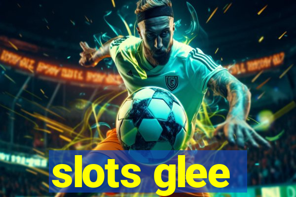 slots glee