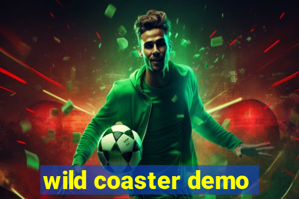 wild coaster demo