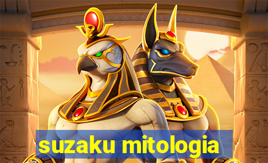 suzaku mitologia