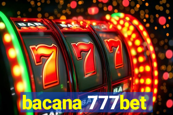 bacana 777bet