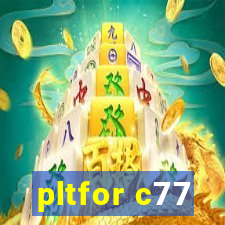 pltfor c77