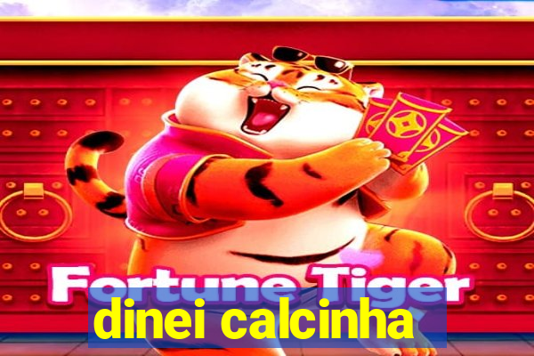 dinei calcinha