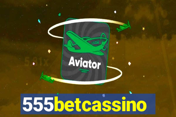 555betcassino