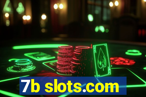 7b slots.com