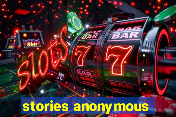 stories anonymous