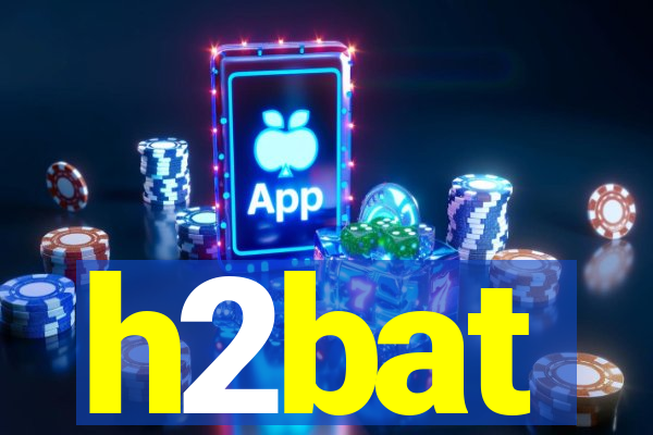h2bat