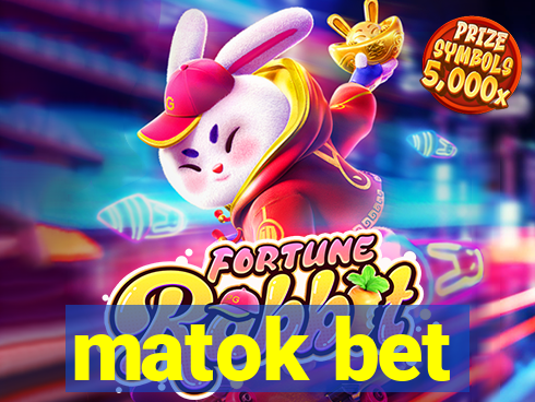 matok bet