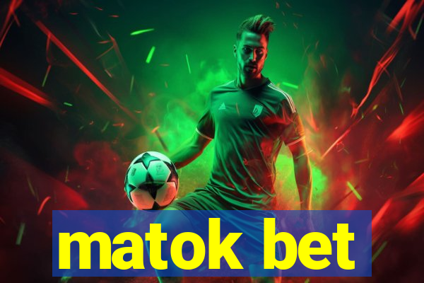 matok bet