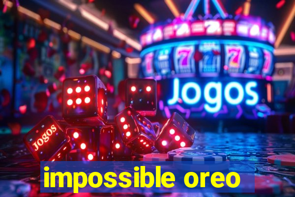 impossible oreo