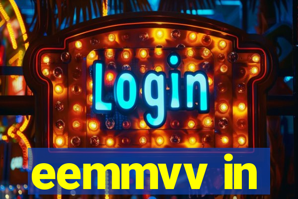 eemmvv in