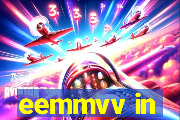 eemmvv in