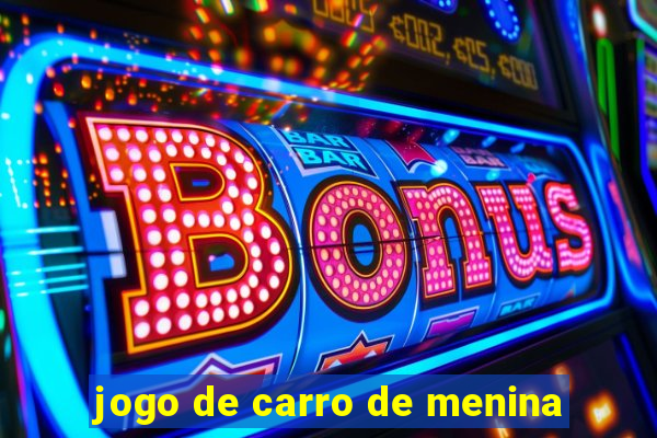 jogo de carro de menina