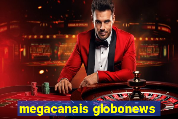 megacanais globonews