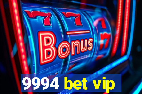 9994 bet vip