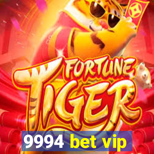 9994 bet vip