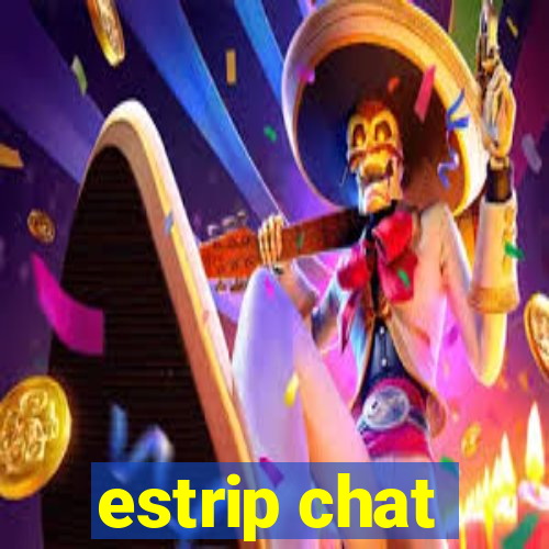 estrip chat