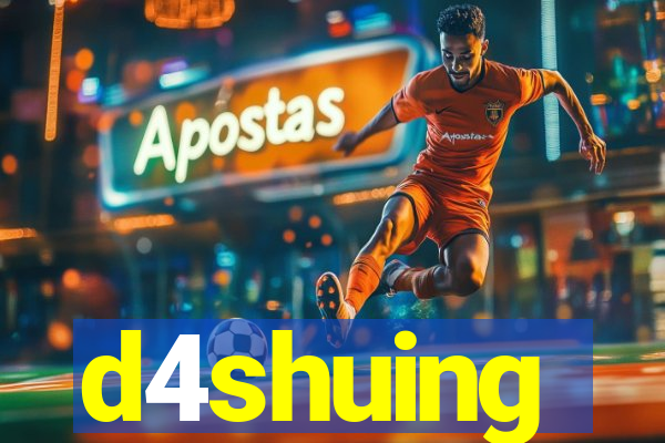 d4shuing