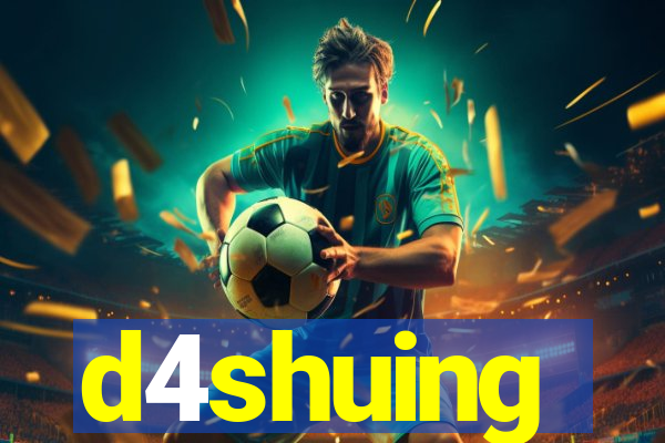 d4shuing