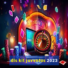 dls kit juventus 2023