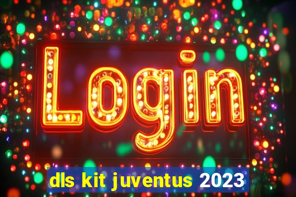 dls kit juventus 2023