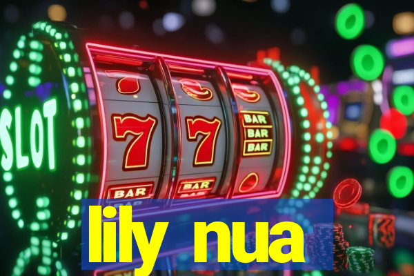 lily nua