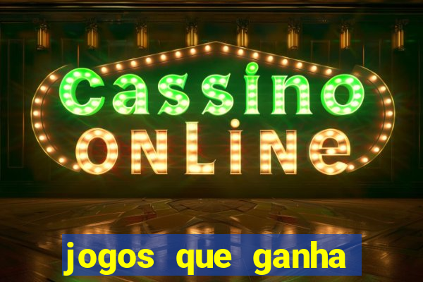 jogos que ganha dinheiro sem pagar nada