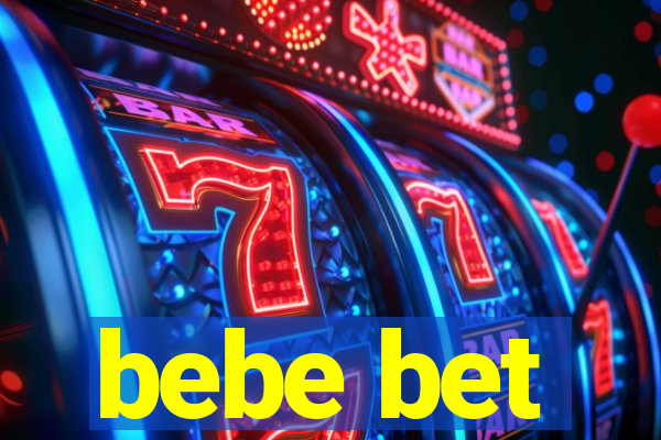 bebe bet