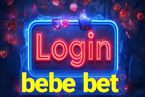 bebe bet