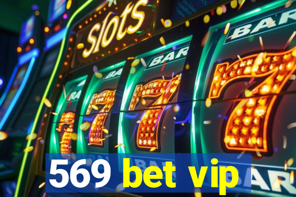 569 bet vip
