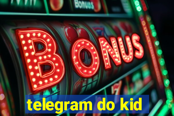 telegram do kid