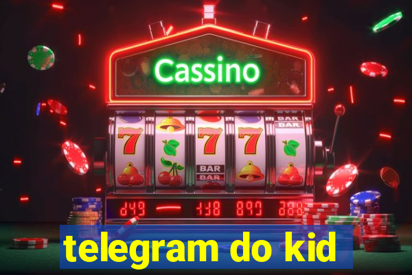 telegram do kid