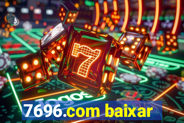 7696.com baixar