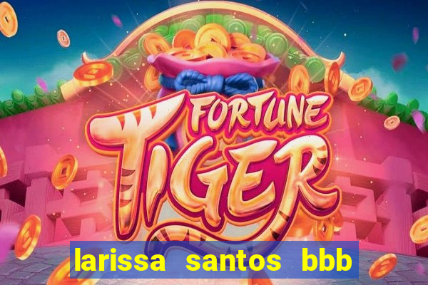 larissa santos bbb 23 pelada