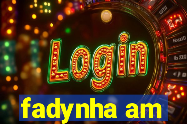 fadynha am