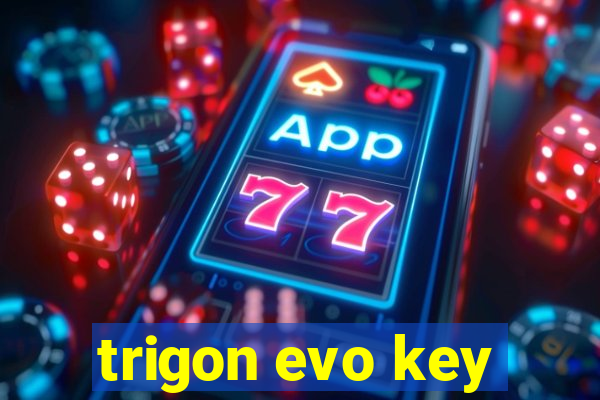 trigon evo key